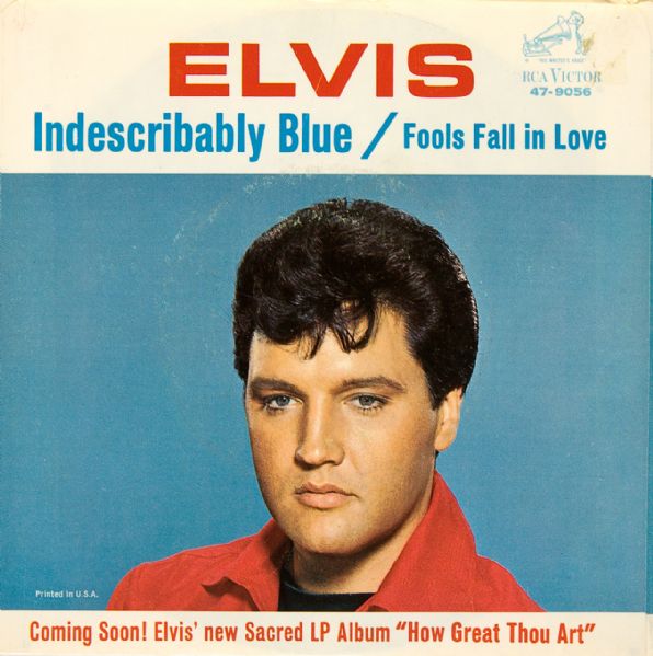 Elvis Presley "Indescribably Blue"/"Fools Fall In Love" 45 
